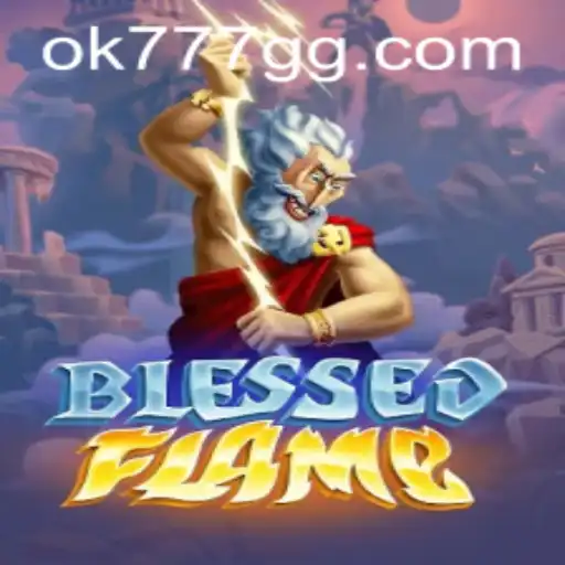Dive into the Mystical World of BlessedFlame: A New Gaming Experience by OK777.GG