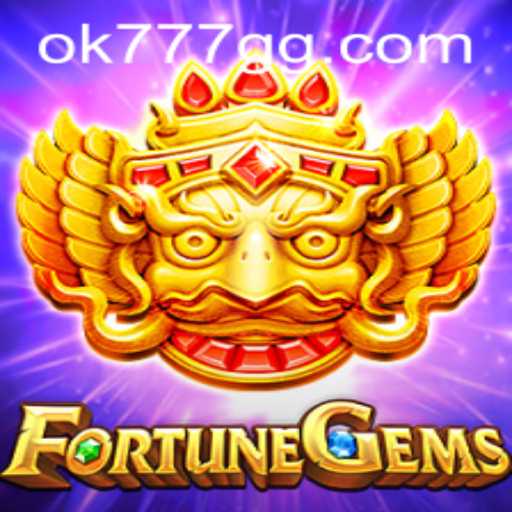 Discover the Enchanting World of FortuneGems and OK777.GG