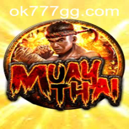 Exploring the World of MuayThai on OK777.GG